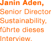 Janin Aden, Senior Director Sustainability, f hrte dieses Interview.