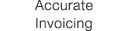 Accurate Invoicing