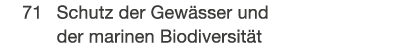  71 Schutz der Gew sser und der marinen Biodiversit t 