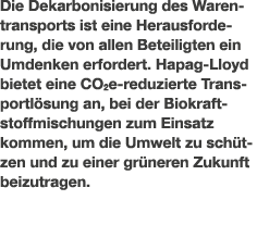 Die Dekarbonisierung des Warentransports ist eine Herausforderung, die von allen Beteiligten ein Umdenken erfordert. ...