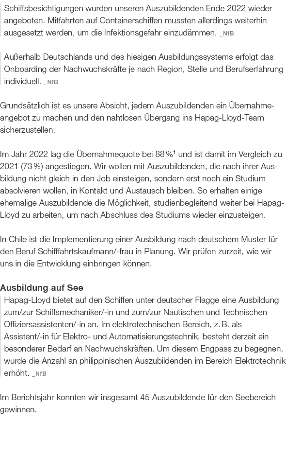 Schiffsbesichtigungen wurden unseren Auszubildenden Ende 2022 wieder angeboten. Mitfahrten auf Containerschiffen muss...