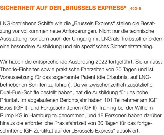 SICHERHEIT AUF DER „BRUSSELS EXPRESS“ _403 5 LNG betriebene Schiffe wie die „Brussels Express“ stellen die Besatzung ...