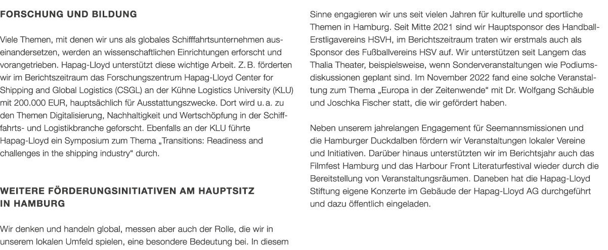 FORSCHUNG UND BILDUNG Viele Themen, mit denen wir uns als globales Schifffahrtsunternehmen aus­einandersetzen, werden...