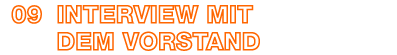 09 interview mit deM Vorstand