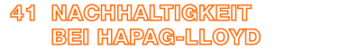 41 Nachhaltigkeit bei ­Hapag LlOYd