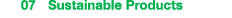  07 Sustainable Products