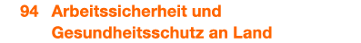  94 Arbeitssicherheit und Gesundheitsschutz an Land