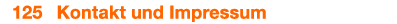  125 Kontakt und Impressum
