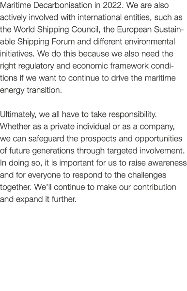 ­Maritime Decarbonisation in 2022. We are also actively involved with international entities, such as the World Shipp...