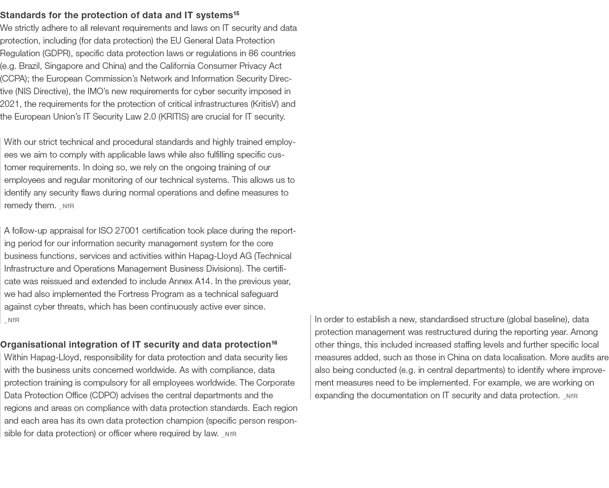 Standards for the protection of data and IT systems15 We strictly adhere to all relevant requirements and laws on IT ...
