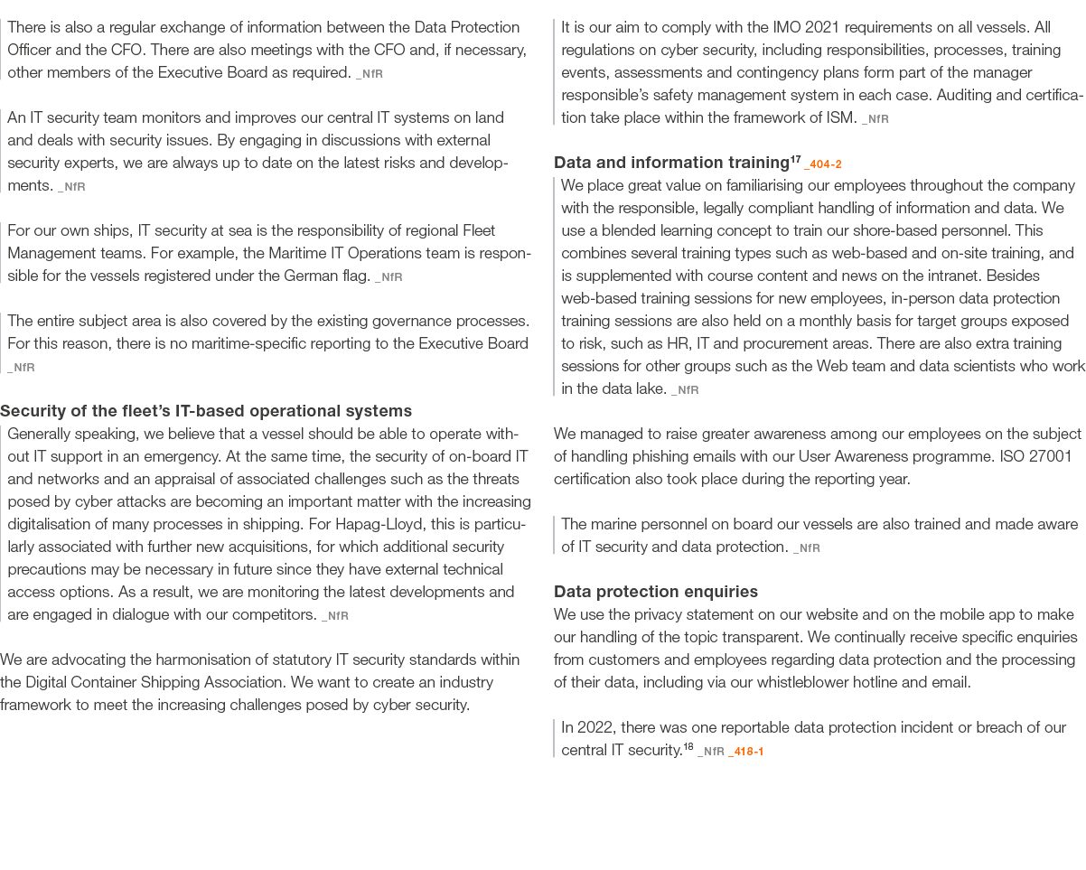 There is also a regular exchange of information between the Data Protection Officer and the CFO. There are also meeti...