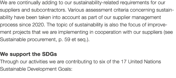 We are continually adding to our sustainability related requirements for our suppliers and subcontractors. Various as...