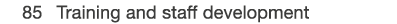  85 Training and staff development