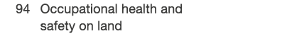  94 Occupational health and safety on land