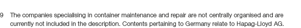9 The companies specialising in container maintenance and repair are not centrally organised and are currently not in...