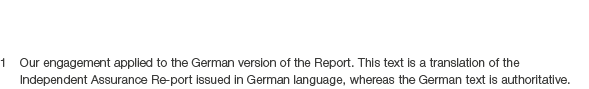 1 Our engagement applied to the German version of the Report. This text is a translation of the ­Independent Assuranc...