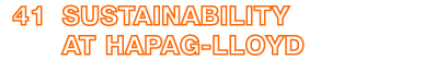 41 SUSTAINABILITY AT ­HAPAG LLOYD