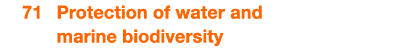  71 Protection of water and marine biodiversity 