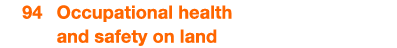  94 Occupational health and safety on land 