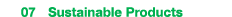  07 Sustainable Products