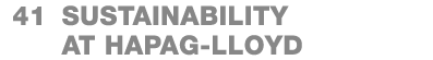 41 SUSTAINABILITY AT ­HAPAG LLOYD