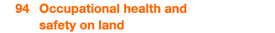  94 Occupational health and safety on land