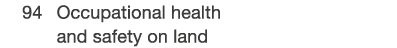  94 Occupational health and safety on land 