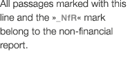 All passages marked with this line and the »_NfR« mark belong to the non ­financial report.