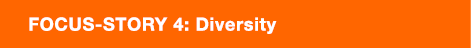 Focus Story 4: Diversity