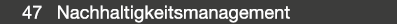  47 Nachhaltigkeitsmanagement 
