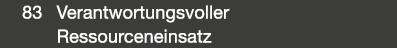  83 Verantwortungsvoller Ressourceneinsatz