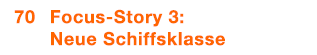  70 Focus Story 3: Neue Schiffsklasse