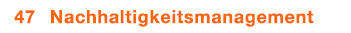  47 Nachhaltigkeitsmanagement