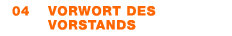  04 Vorwort des ­ Vorstands