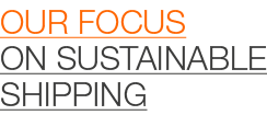 our Focus on sustainable Shipping
