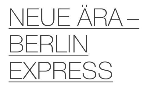 NEUE RA – BERLIN EXPRESS