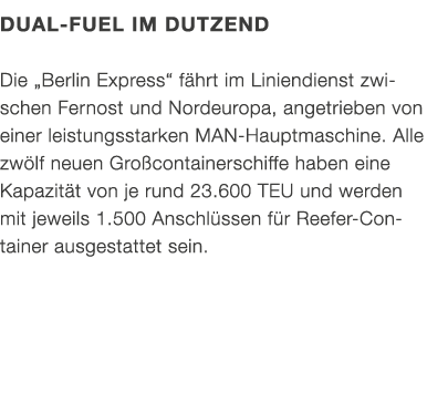 Dual Fuel im Dutzend Die „Berlin Express“ f hrt im Liniendienst zwischen Fernost und Nordeuropa, angetrieben von eine...