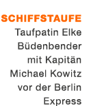 Schiffstaufe Taufpatin Elke B denbender mit Kapit n Michael Kowitz vor der Berlin Express