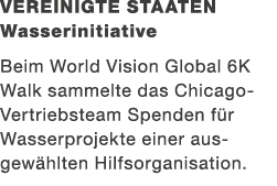 Vereinigte Staaten Wasserinitiative Beim World Vision Global 6K Walk sammelte das Chicago Vertriebsteam Spenden f r W...