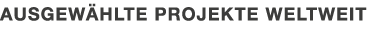 Ausgew hlte Projekte weltweit