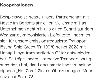 Kooperationen Beispielsweise setzte unsere Partnerschaft mit Nestl im Berichtsjahr einen Meilenstein: Das Unternehme...
