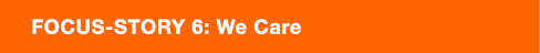 Focus Story 6: We Care