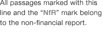 All passages marked with this line and the “NfR” mark belong to the non financial report.