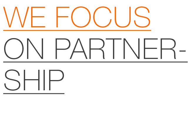 we Focus on partnership