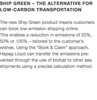 Ship Green – the alternative for low carbon transportation The new Ship Green product means customers can book low em...