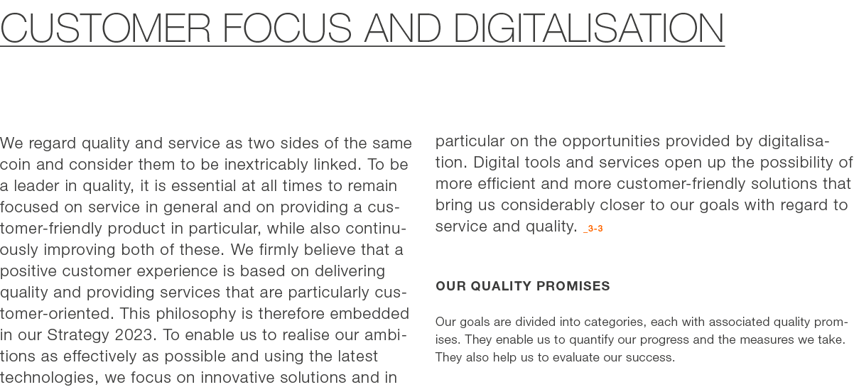 customer focus and digitalisation We regard quality and service as two sides of the same coin and consider them to be...