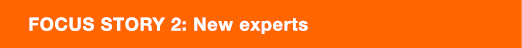 Focus story 2: New experts