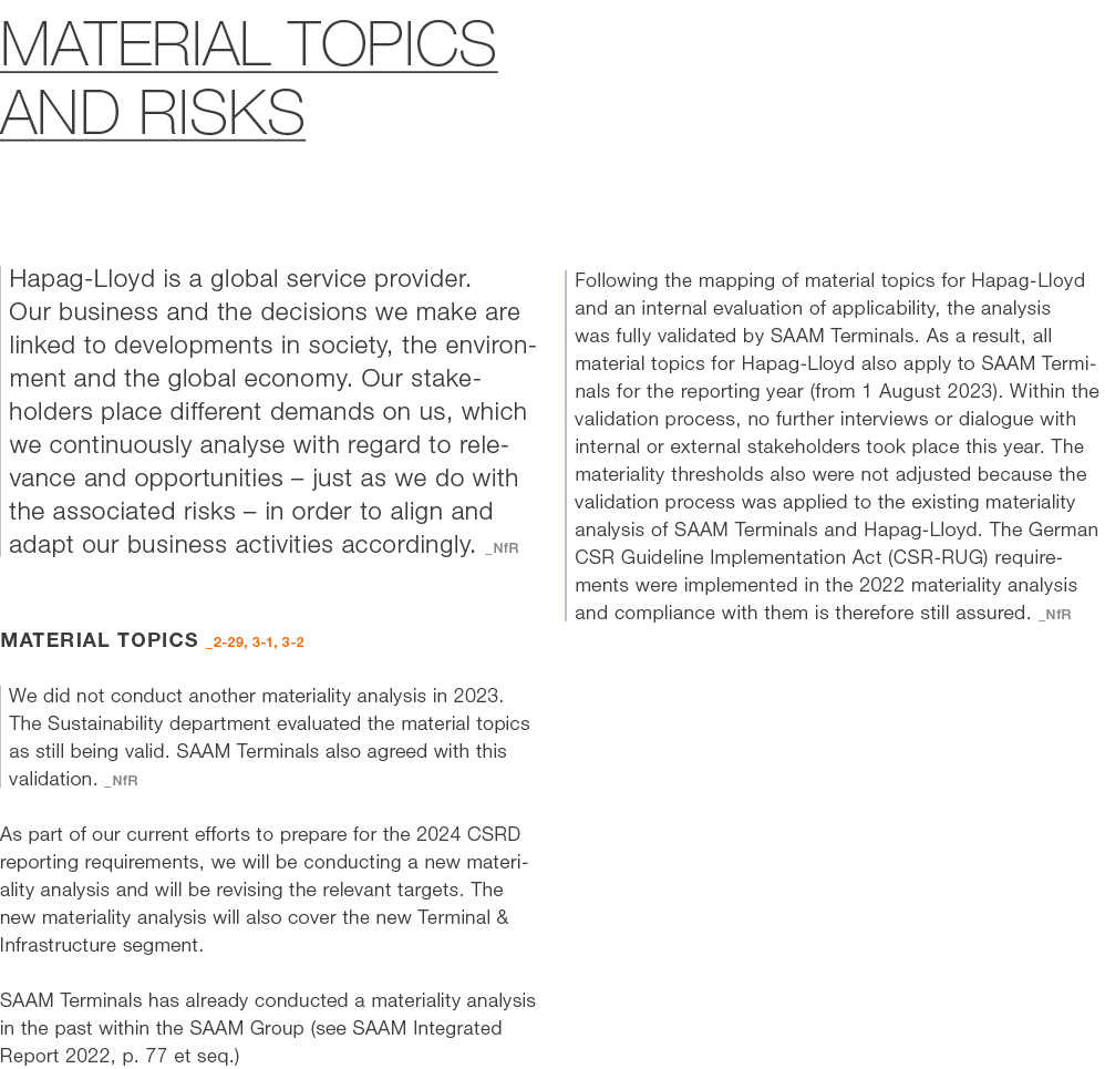 material topics and risks Hapag Lloyd is a global service provider. Our business and the decisions we make are linked...