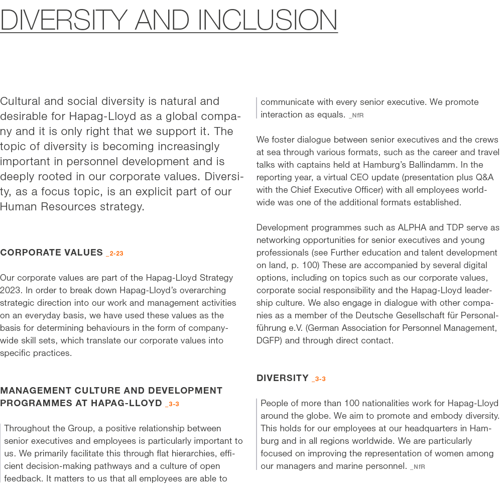 Diversity and Inclusion Cultural and social diversity is natural and desirable for Hapag Lloyd as a global company an...