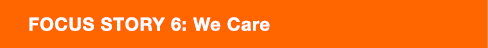 Focus story 6: We Care